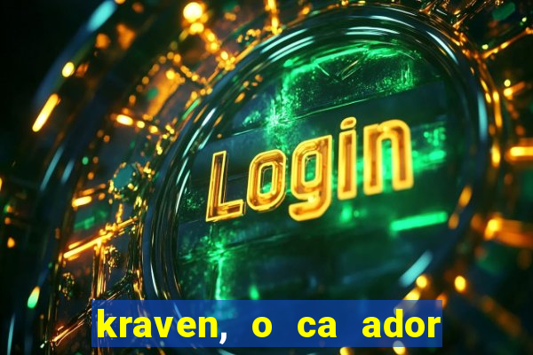 kraven, o ca ador filme completo dublado download